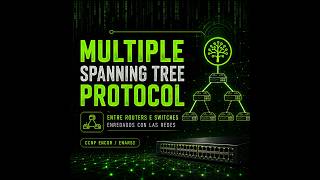 CCNP Encor: Chapter 4 Multiple Spanning Tree Protocol (MicroNugget)