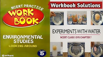 Experiments With Water Workbook Solution | Class5 EVS Chapter-7 | NCERT Workbook Arihant Publication