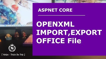 ASPNET CORE  | OPENXML IMPORT, EXPORT DOCX FILE