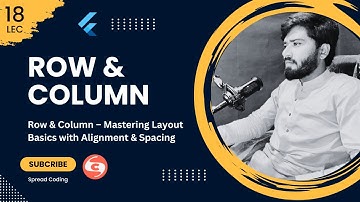 18- Row & Column – Mastering Layout Basics with Alignment & Spacing