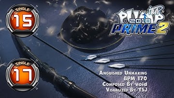 Anguished Unmaking S15 & S17 | PUMP IT UP PRIME 2 (2018) Patch 2.0