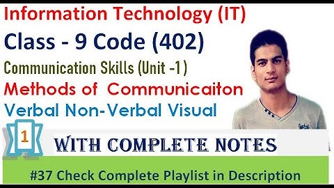 Methods of Communication |  Communication Skills -Unit 1 | Class 9 Information Technology | Code 402