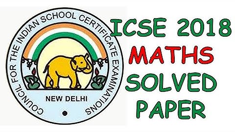 ICSE Mathematics 2018 Class 10 Solved Question Paper