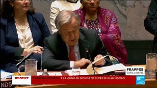 Frappes en Syrie : Le secrétaire général de l'ONU appelle à la retenue
