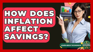 How Does Inflation Affect Savings? - Learn About Economics