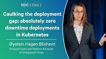 Caulking the deployment gap: absolutely zero downtime deployments in Kubernetes - Øystein Blixhavn