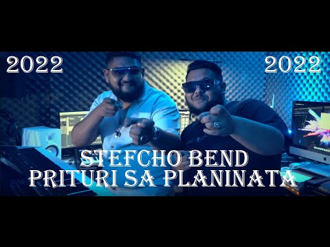 Stefcho Bend - Prituri sa Planinata 2022 MEGA HIT