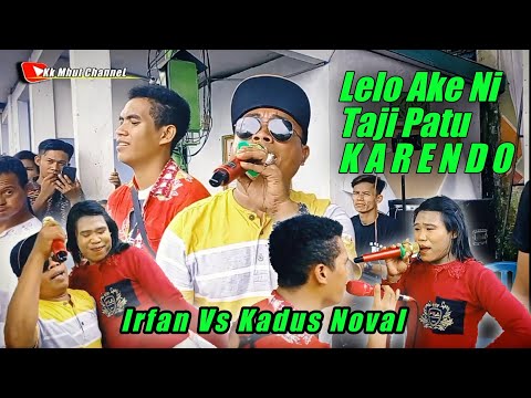 VIRAL!!! DUET MAUT PATU BIMA | IRFAN Vs KADUS NOVAL - LELO LA TAMARA🤣