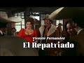 El Repatriado - Vicente Fernández - Video Oficial  FULL HD