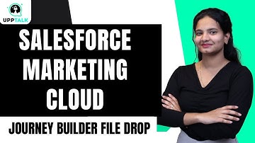 Journey Builder File Drop in SFMC | SFMC Online Training |SFMC Online Tutorial |SFMC Course |UppTalk