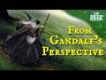 The Lord Of The Rings From Gandalf S Perspective The Lord Of The Rings From Gandalf S Perspective