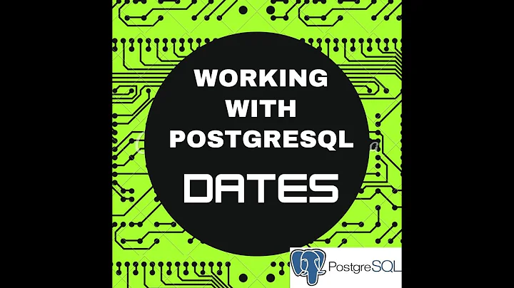 WORKING WITH POSTGRESQL DATES DATA TYPE