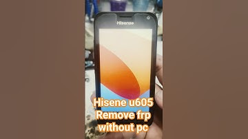 hisene u605 remove Google account without pc