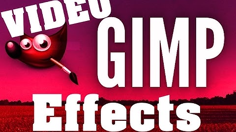 Make Special Video Effects, with GIMP 2 which is more than a Photograph Editing Program