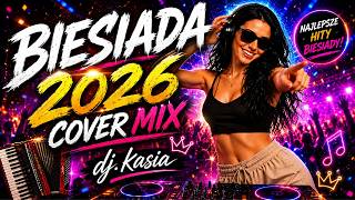🔥 BIESIADA 2026 COVER MIX | Najlepsze Hity Biesiadne 🎤 Folk • Dance • Wesele | Dj.Kasia Music 🔥