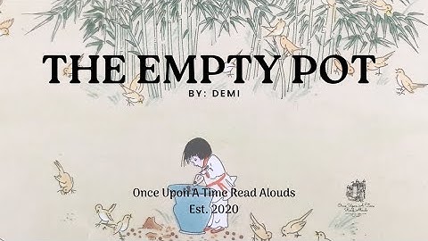 Once Upon A Time Read Alouds: The Empty Pot by Demi