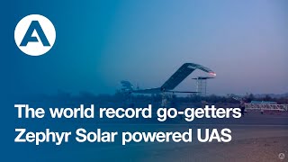 The world record go-getters - Zephyr Solar powered UAS