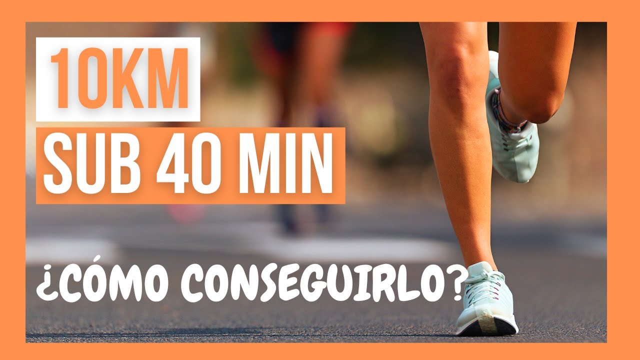 ENTRENAMIENTO Para BAJAR De 40 MINUTOS En 10KM YouTube entrenamiento-para-bajar-de-40-minutos-en-10km-youtube