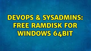 DevOps & SysAdmins: free ramdisk for windows 64bit
