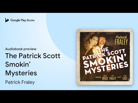 The Patrick Scott Smokin’ Mysteries by Patrick Fraley · Audiobook preview