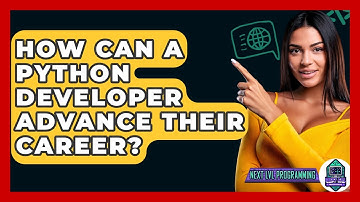 How Can A Python Developer Advance Their Career? - Next LVL Programming