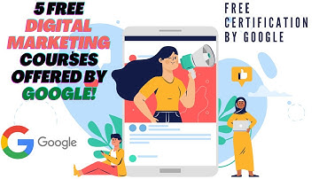5 Free Digital Marketing Courses Offered by Google for Free with Free Certification!