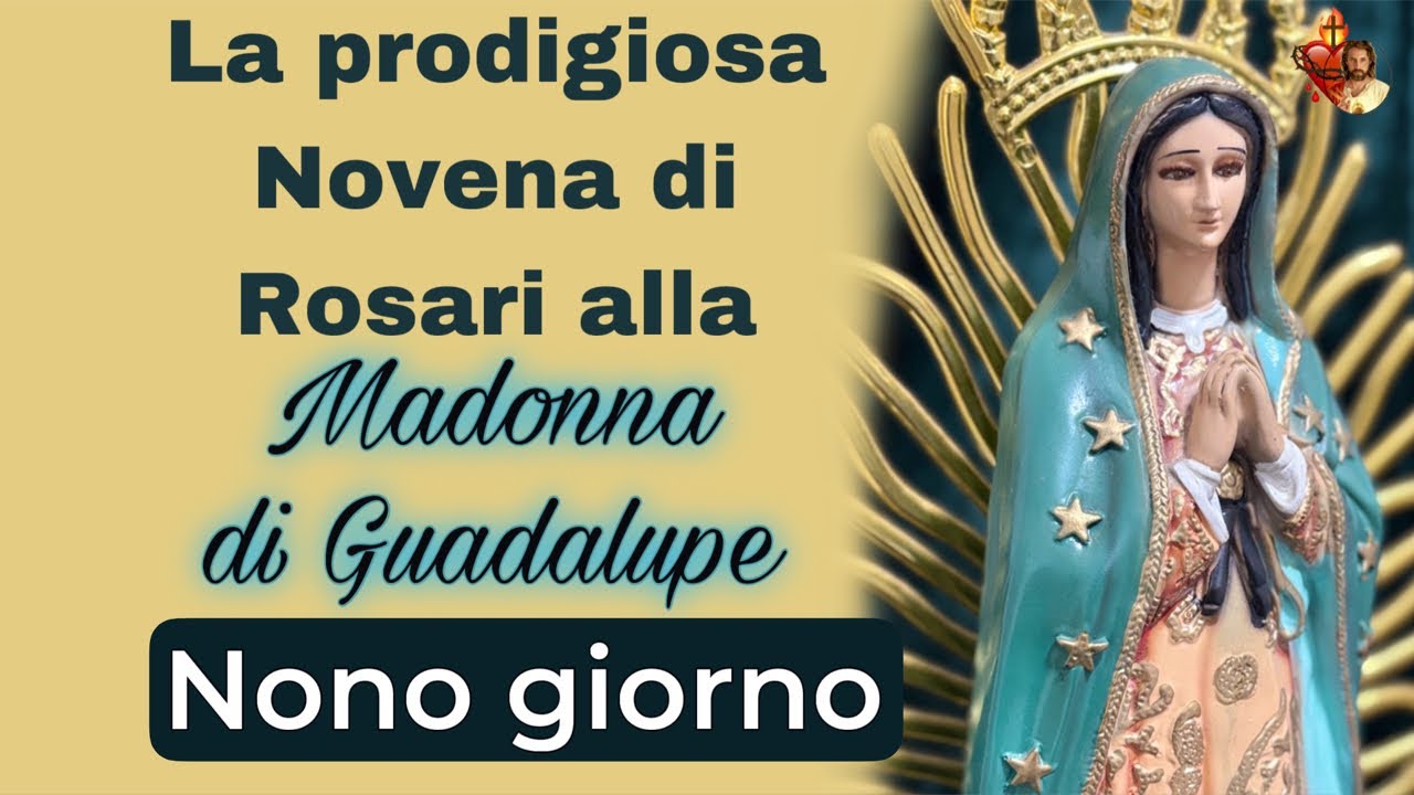 La prodigiosa Novena di Rosari alla Madonna di Guadalupe. Nono giorno