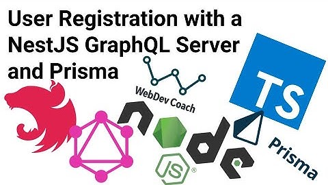 User Registration with a NestJS GraphQL Server and Prisma