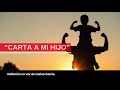 “Carta a mi Hijo”