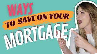 How To Save Money In Mortgage