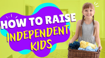 Raising Independent Children For Success