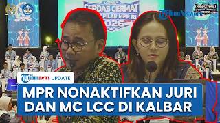 MPR RI Nonaktifkan Juri dan MC LCC Empat Pilar Buntut Polemik Penilaian di Kalbar