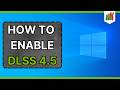 How to enable DLSS 4.5 in every game!