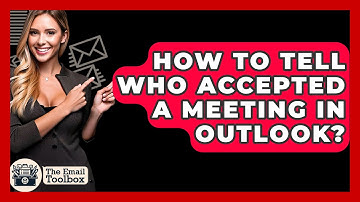 How To Tell Who Accepted A Meeting In Outlook? - TheEmailToolbox.com