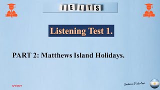 Listening 1. Part 2: Matthews Island Holidays