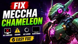 Fix MECCHA CHAMELEON Not Launching, Crashing, Not Loading & Black Screen On PC