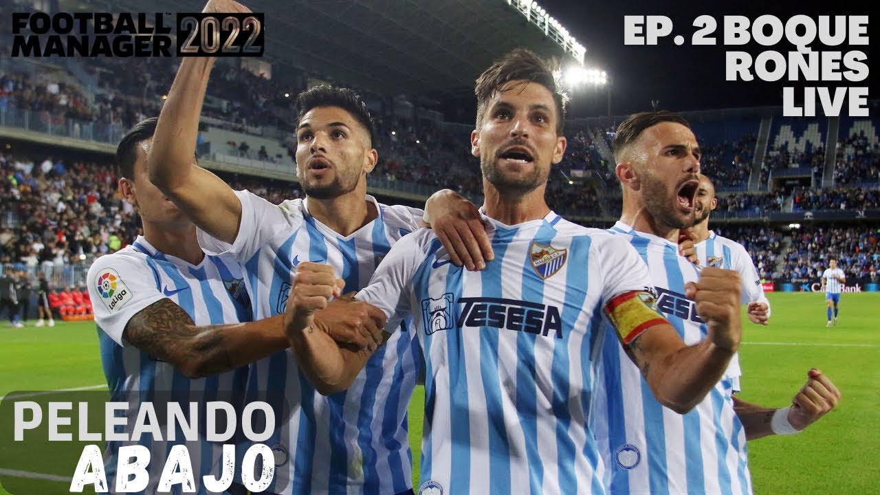 LIVE: Peleando abajo MALAGA | Ep. 2 | Football Manager 2022 Español - FM22