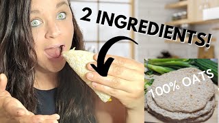 2 INGREDIENT OAT WRAPS  (and it really works!)