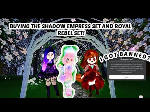 BUYING THE SHADOW EMPRESS SET AND THE ROYAL REBEL SET | I GOT BANNED ...