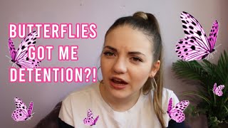 BUTTERFLIES got me DETENTION | STORYTIME