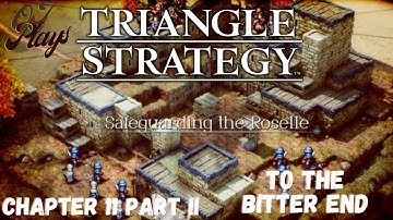 TRIANGLE STRATEGY Switch - Full Game Walkthrough - Chapter 11 Part II To the Bitter End