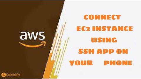 Connect To Your EC2 instance using SSH App on Your Phone  in 7min