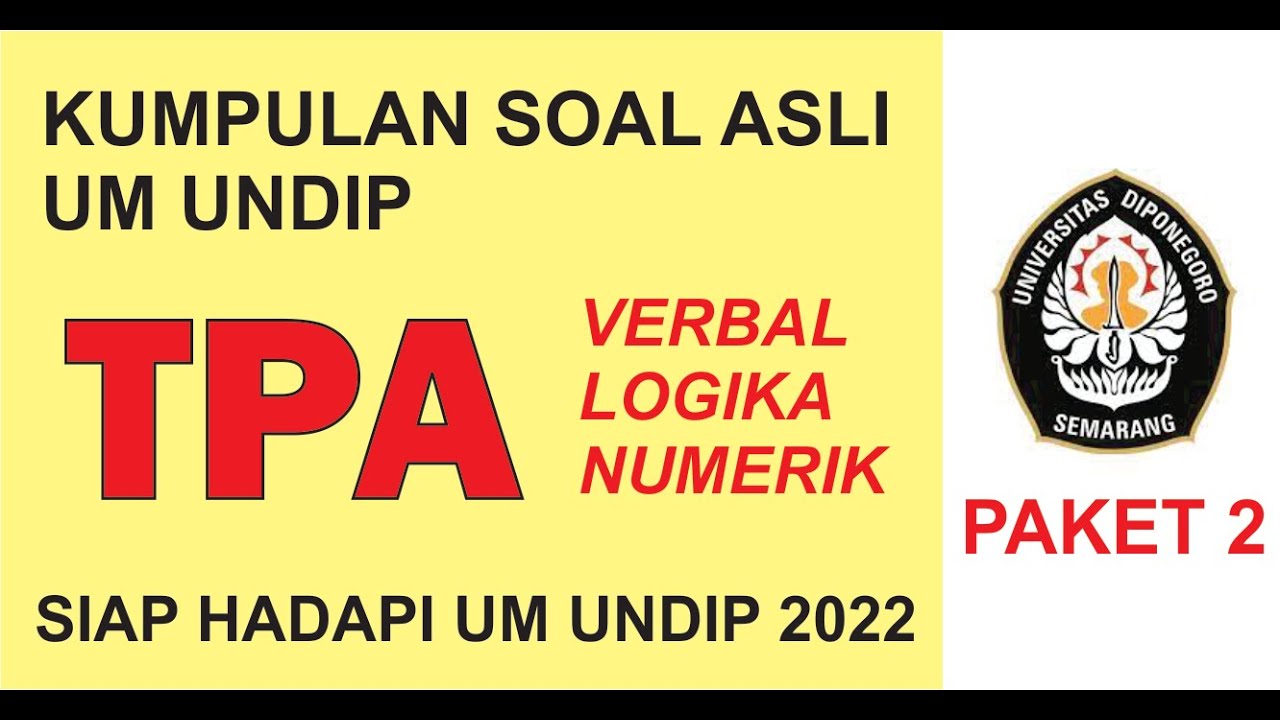 PEMBAHASAN TPA (NUMERIK,LOGIKA,VERBAL) SOAL ASLI UM UNDIP SIAP HADAPI UM UNDIP 2022 Paket 2