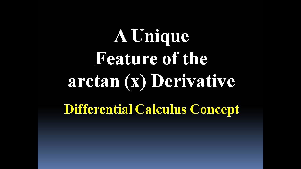Unique Feature of the arctan(x) Function/Derivative