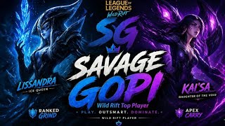 SAVAGE GOPI LIVE 🔥 LISSANDRA ❄️ + KAI’SA VOID CARRY 💜 | Wild Rift Ranked