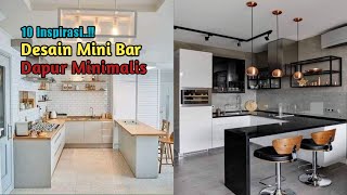 10 Desain Kitchen Set Mini Bar // Dapur Minimalis Modern Terbaru