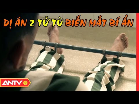 Video Bí Ẩn Vụ 2 Tử Tù Vượt Ngục Trại Giam Nghiêm Ngặt Nhất... - youtube
