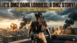 It's DMZ Dang Lobbies! A DMZ Story! (Classified Banned and Funny Commercials)