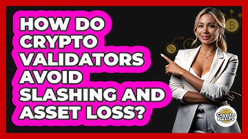 How Do Crypto Validators Avoid Slashing And Asset Loss? - CryptoBasics360.com