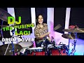 DJ TRA PUSING LAGI [ TIKTOK ] DRUM COVER BY NUR AMIRA SYAHIRA